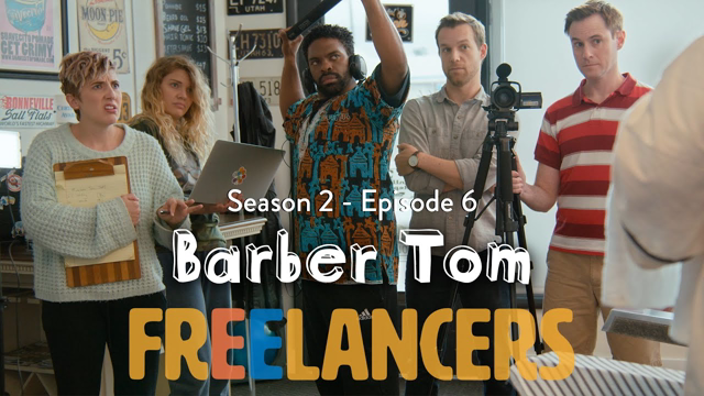 Barber Tom - Episode 6 Season 2 - Freelancers