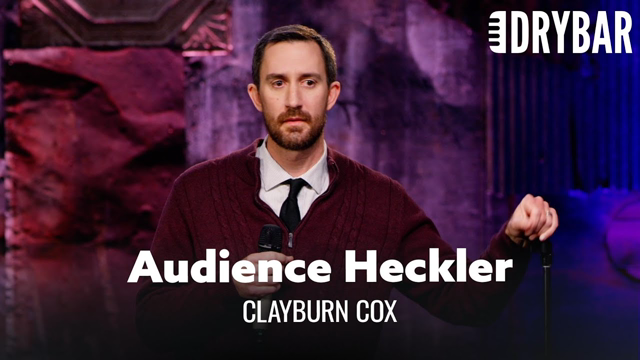 Not Every Comedian Can Heckle The Audience. Clayburn Cox