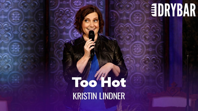 When You're Too Hot For Teacher. Kristin Lindner