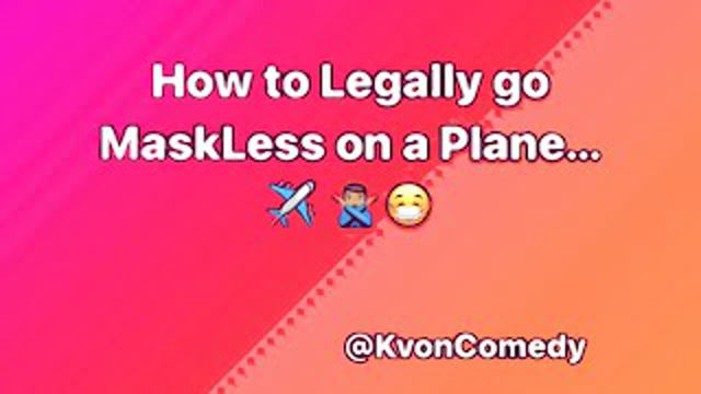 No Mask on a Plane?! (Comedian K-von shows how LEGALLY)