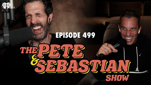 The Pete & Sebastian Show - Episode 499 (Full Episode)