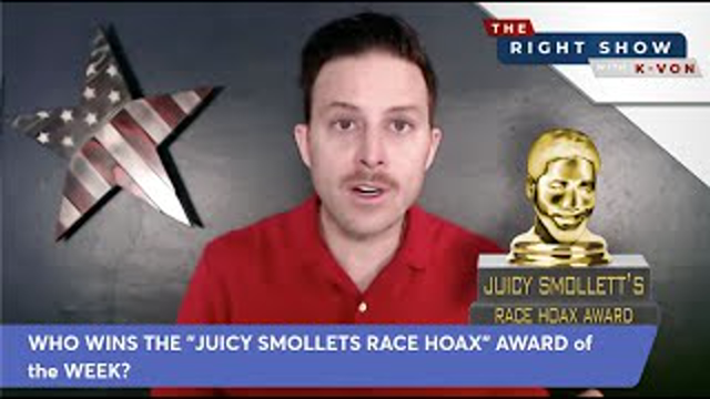 Juicy Smollet Race Hoax Award of the Week (w/ Your Host K-von)
