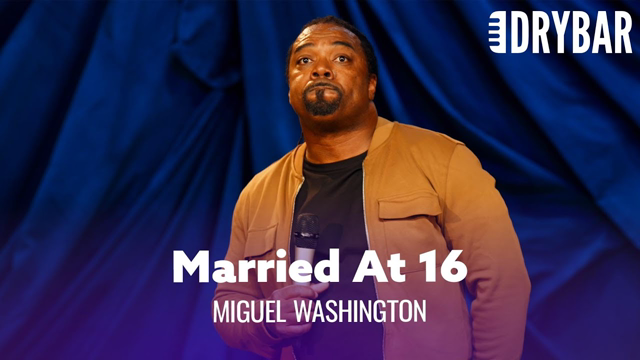 I Got Married When I Was 16 Years Old. Miguel Washington