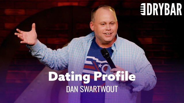 Lie On Your Dating Profile And You'll Meet Your Wife. Dan Swartwout - Full Special