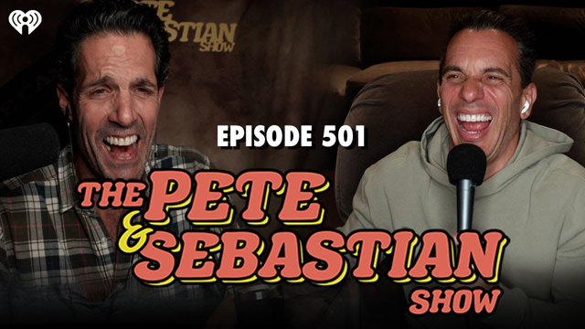 The Pete & Sebastian Show - Episode 501 (Full Episode)