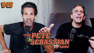 The Pete & Sebastian Show - EP 513 (FULL EPISODE)