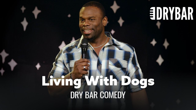 The Truth About Living With Dogs - Dry Bar Comedy