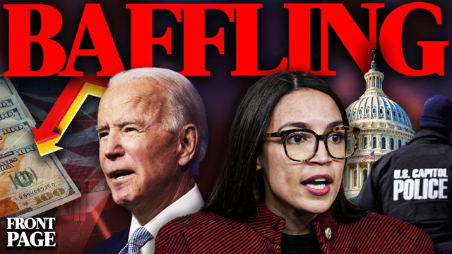 AOC: Jan 6 INSIDE JOB, capitol police opened doors;Shocker: Biden says why he won't fight inflation