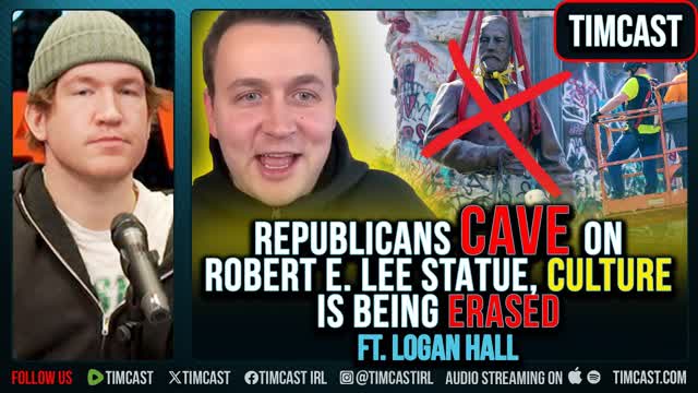 Republicans CAVE On Robert E. Lee Statue, Culture Is Being ERASED ft. Logan Hall