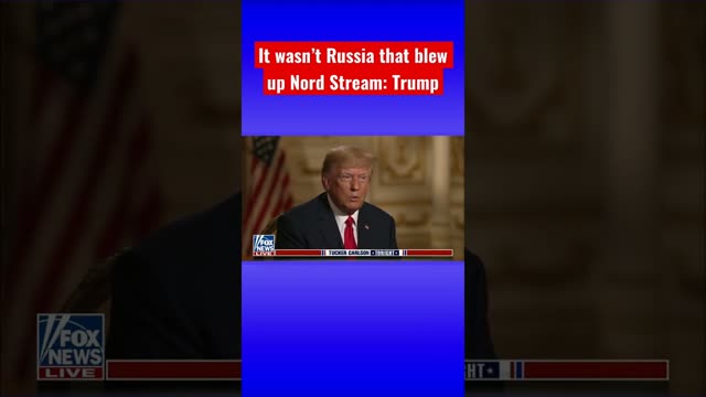 Trump tells Tucker who didn’t blow up Nord Stream pipeline #trump #tucker