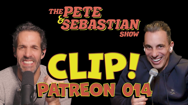 CLIP! - PATREON 014 - The Pete & Sebastian Show