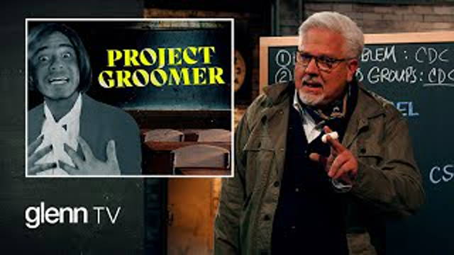 Project Groomer: Exposing the Secret Plan to Brainwash Your Kids | Glenn TV | Ep 189