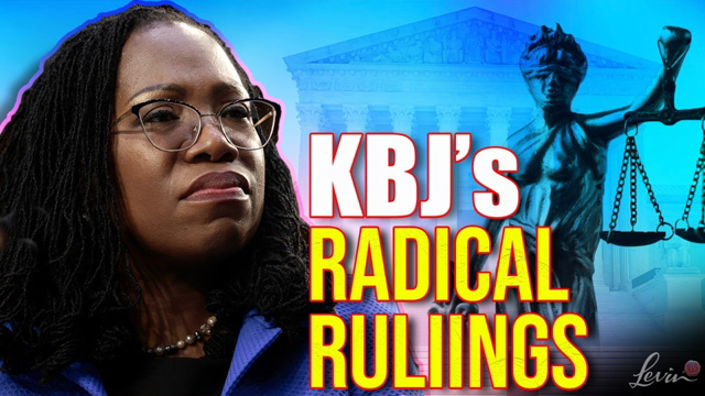 KBJ's Radical Rulings EXPOSED | @LevinTV
