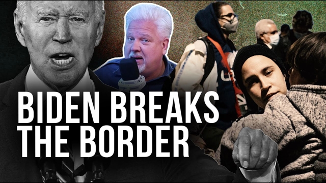 Is Biden TRYING To Worsen Our Border Crisis? | @Glenn Beck