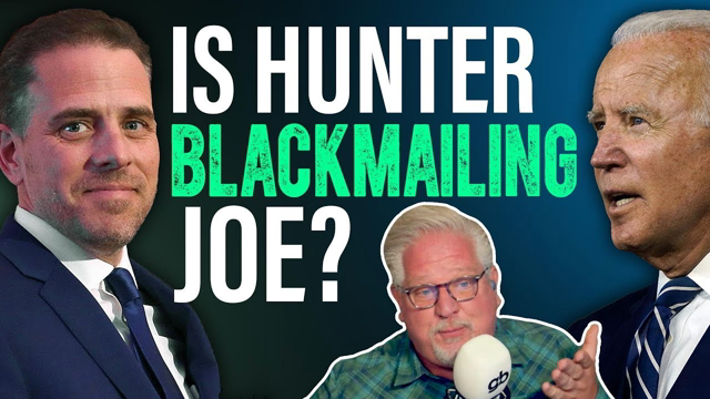 Why Glenn Thinks Hunter Biden May Be BLACKMAILING Joe | @Glenn Beck
