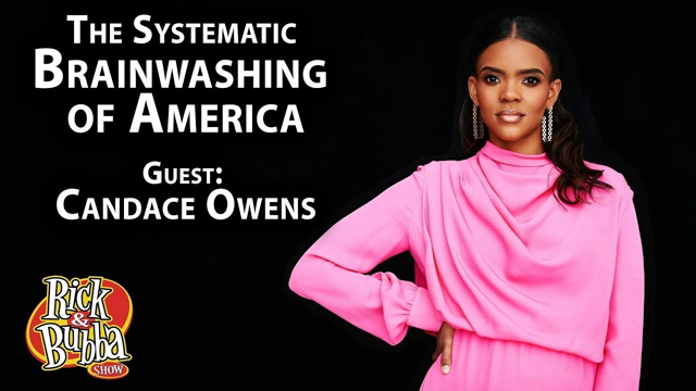 Candace Owens: We're Seeing the Systematic BRAINWASHING of America | @Rick & Bubba