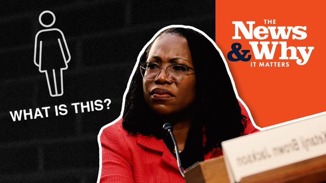 'I'm Not a Biologist': WOKE SCOTUS Nom 'Can't' DEFINE a 'Woman' | The News & Why It Matters | Ep 982
