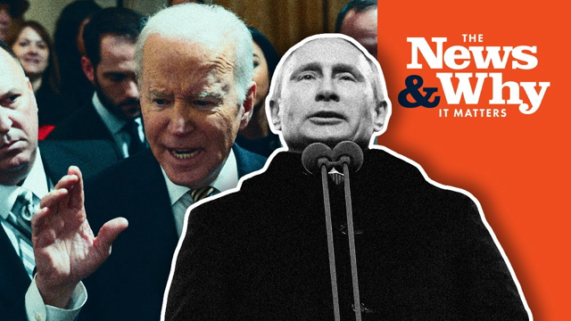 The Danger of Biden REACTING vs. LEADING over War in Ukraine | The News & Why It Matters | Ep 978