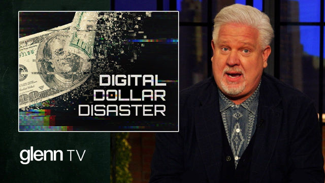 PREPARE Yourself for the Digital Dollar DISASTER | Glenn TV | Ep 181