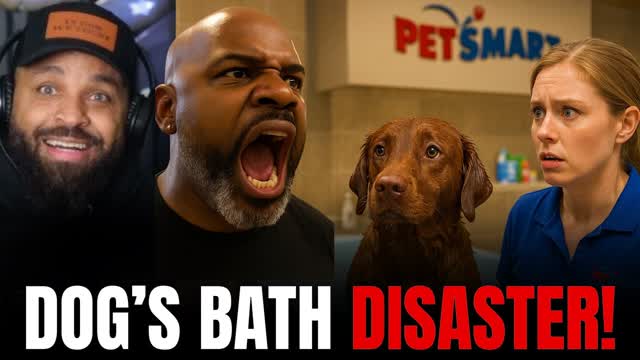 Man EXPLODES After PetSmart Ruins His Dog�s Bath!