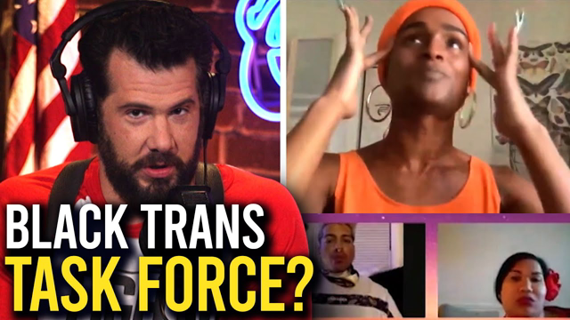 LEAKED Footage of... Black Trans Task Force? | Louder With Crowder