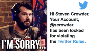 BANNED! My Official Apology to Twitter.. | Louder With Crowder