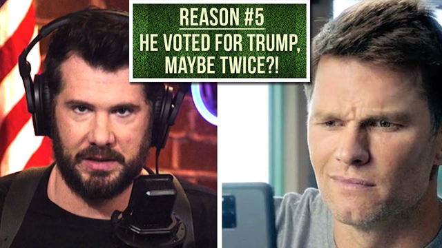 Tom Brady is BACK! Top 5 Reasons He Needs to be Canceled! | Louder With Crowder
