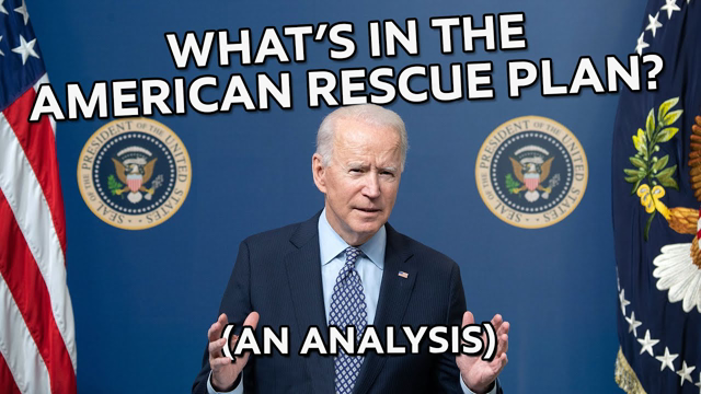 What Is In Joe Biden's "American Rescue Plan?" (An Analysis)