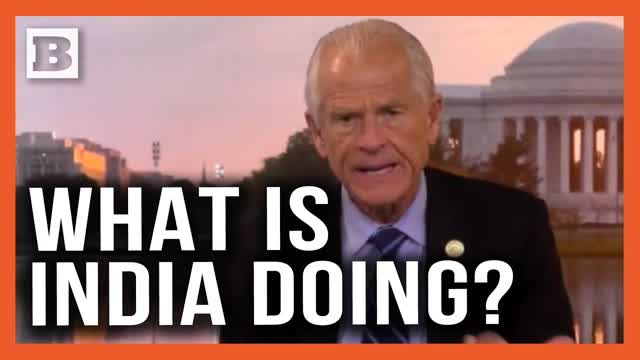 Navarro: India Can�t Keep Siding with China and Russia Against the U.S.