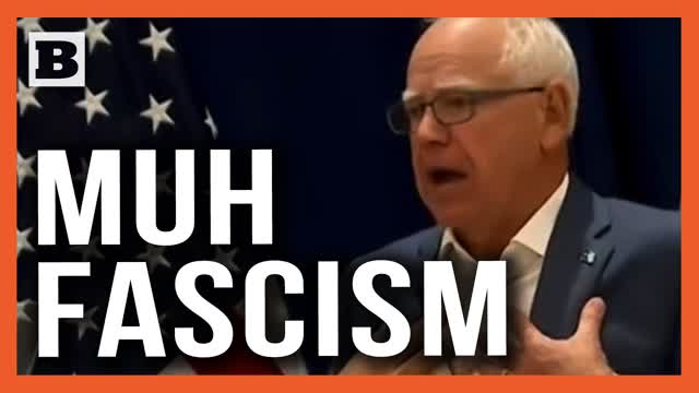 Muh Fascism! Tim Walz�s Stunning Revelations