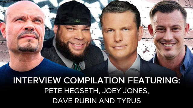Dan Bongino: Pete Hegseth | Joey Jones |  Dave Rubin and Tyrus | Dan Bongino Show