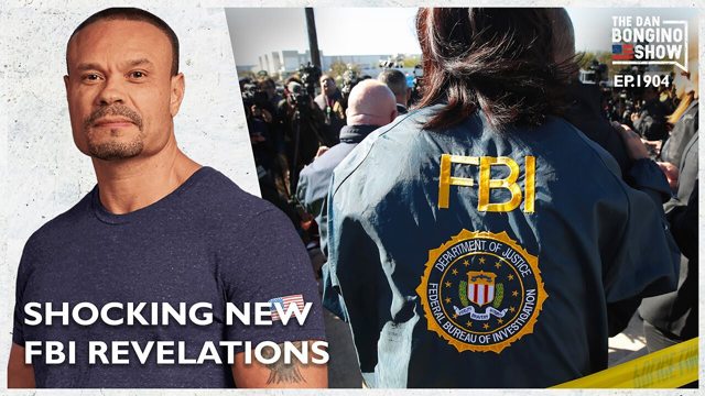Dan Bongino: Shocking New FBI Revelations | Dan Bongino Show
