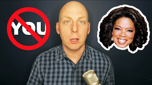 YOU ARE NOT OPRAH WINFREY!