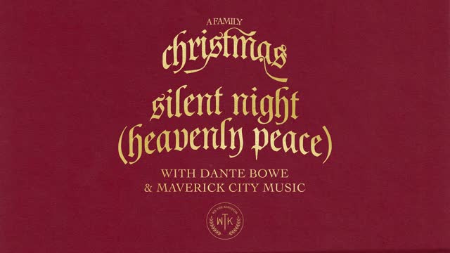 We The Kingdom, Dante Bowe, & Maverick City Music - Silent Night (Heavenly Peace) [Audio]