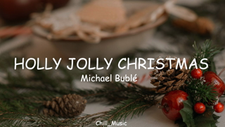 Michael Bublé - Holly Jolly Christmas (Lyrics) (Loop Video)