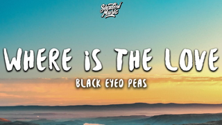 Black Eyed Peas - Where Is The Love (Lyrics)