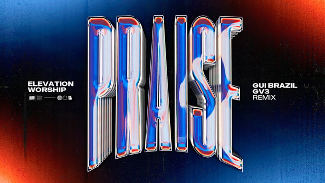 Elevation Worship - PRAISE  (Gui Brazil, GV3 Remix)