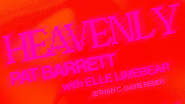 Pat Barrett, Elle Limebear – Heavenly (Ethan C. Davis Remix) (Official Lyric Video)