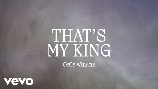 CeCe Winans - That's My King (Official Lyric Video)