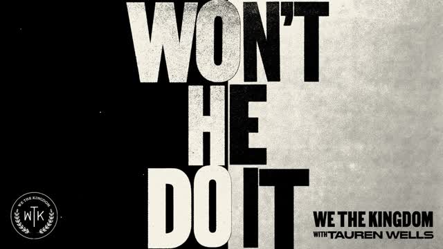 We The Kingdom - Won’t He Do It (with Tauren Wells) (Official Audio)