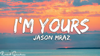 I'm Yours - Jason Mraz (Lyrics)