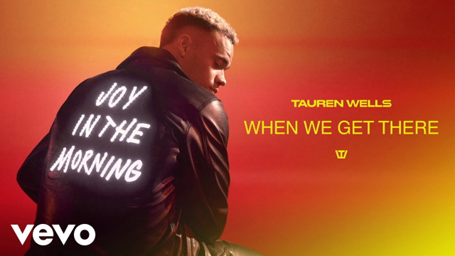 Tauren Wells - When We Get There (Official Audio)