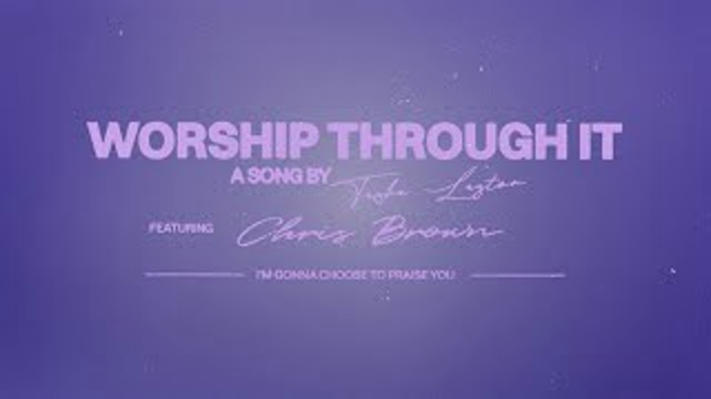 Tasha Layton - Worship Through It (feat. Chris Brown)[Lyric Video]