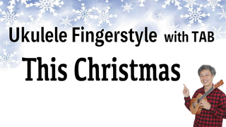 This Christmas (Donny Hathaway) [Ukulele Fingerstyle] Play-Along with TABs *PDF available