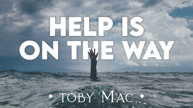 TobyMac - Help Is On The Way (Maybe Midnight) [Lyric Video]