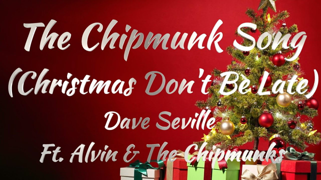 Dave Seville & The Chipmunks – The Chipmunk Song (Christmas Don’t Be Late) (Lyrics)