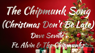 Dave Seville & The Chipmunks – The Chipmunk Song (Christmas Don’t Be Late) (Lyrics)