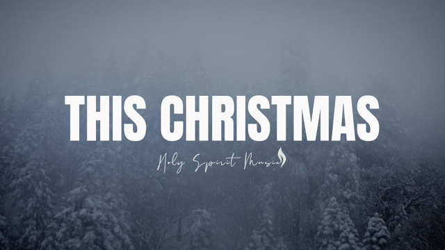 Holy Spirit Music - This Christmas (Official Lyric Video)