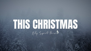 Holy Spirit Music - This Christmas (Official Lyric Video)