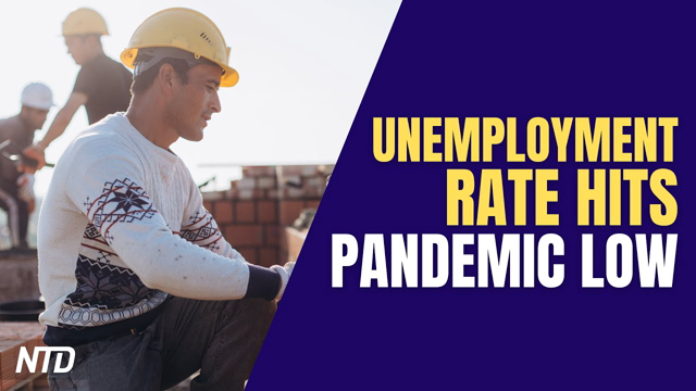 Unemployment Rate Hits New Pandemic Low; Sen. Warren Wants a Fed Digital Currency | NTD Business